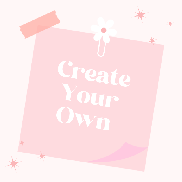 Create Your Own